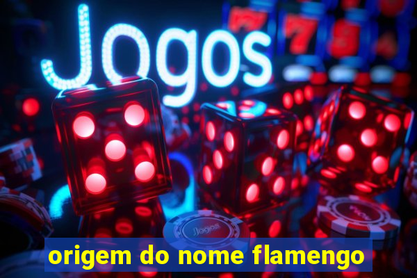 origem do nome flamengo